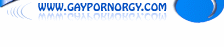 www.gaypornorgy.com